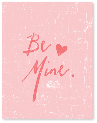 BE MINE - Free Printable from Super Swoon