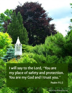 #Psalm91 :: God is my place of safety :: AnExtraordinaryDay.net