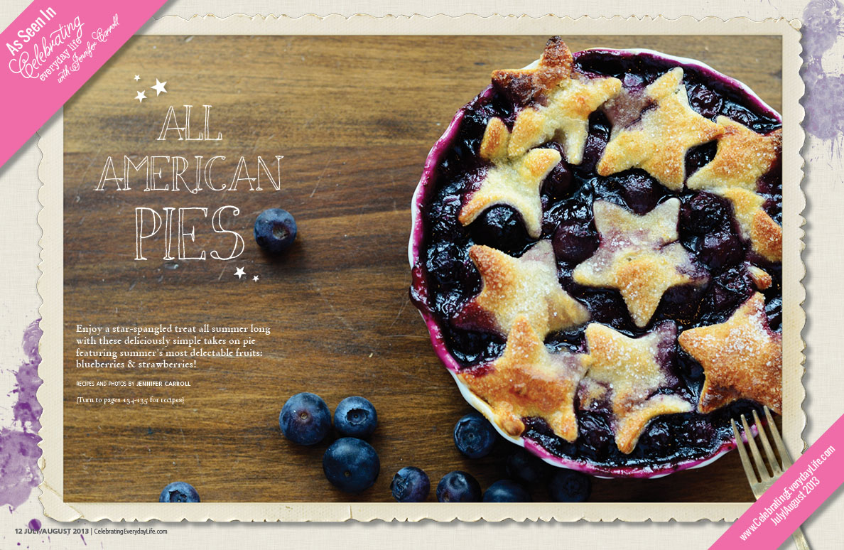 Easy Homemade Pies featured at Celebrating Everyday Life with Jennifer Carroll July/August 2013 Issue