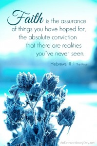 Faith is... :: Hebrews 1:11 Faith is the assurance :: AnExtraordinaryDay.net