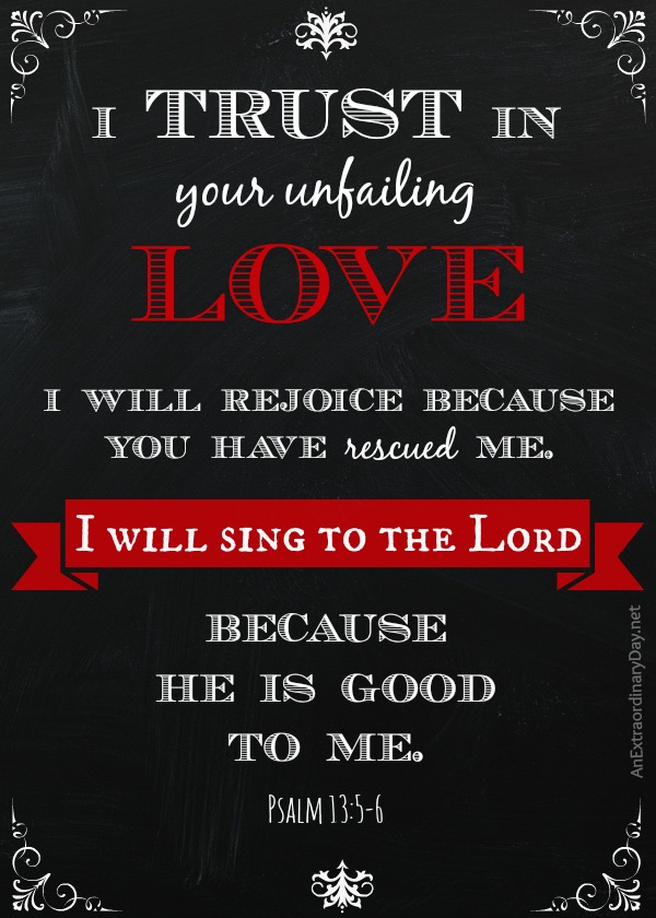 I Will Sing to the Lord ::  Psalm 13:5-6 :: Free Chalkboard Printable :: #EverlastingLove :: AnExtraordinaryDay.net