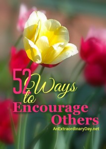 52 Ways to Encourage Others :: Project Inspired Week 57 :: AnExtraordinaryDay.net