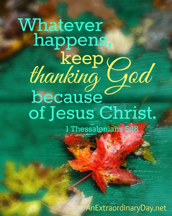 Whatever happens, keep thanking God scripture photo image.