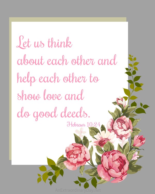 Printable 8x10 Scripture Verse of Hebrews 10:24 - Let us think about each other and help each other to show love...
