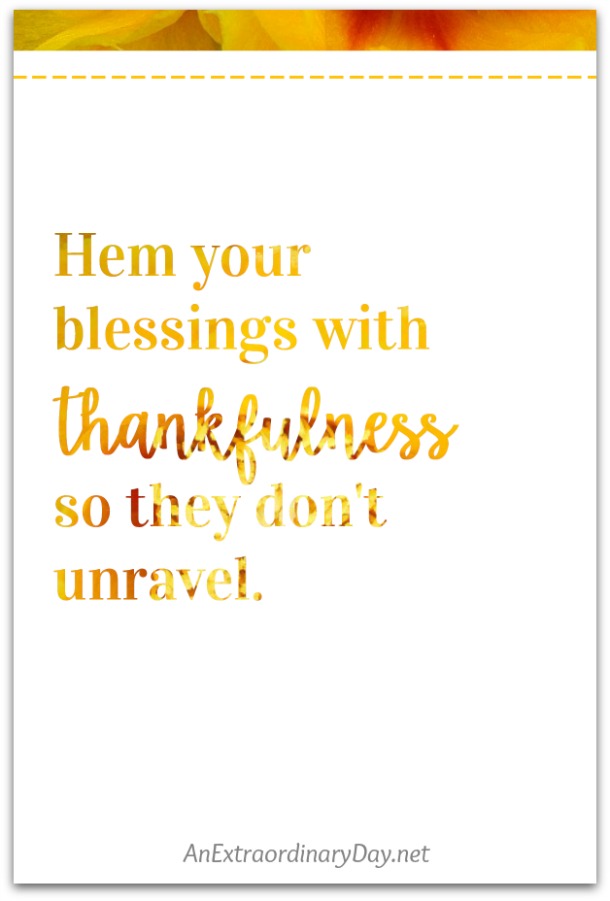 Hem your blessings with thankfulness - Printable Quote
