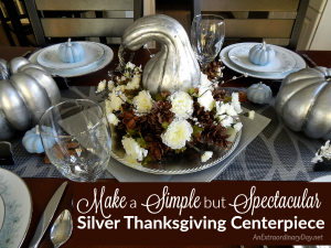 Make a Simple but Spectacular Silver Thanksgiving Centerpiece