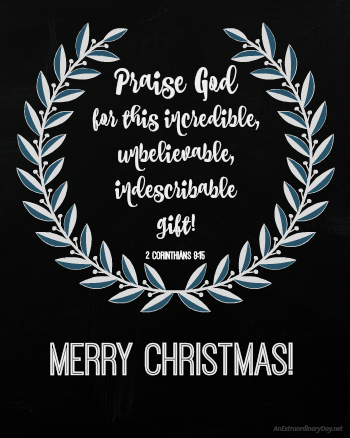 Free Printable Chalkboard Scripture Art Print of 2 Corinthians 9:15 - Praise God for this indescribable gift. 
