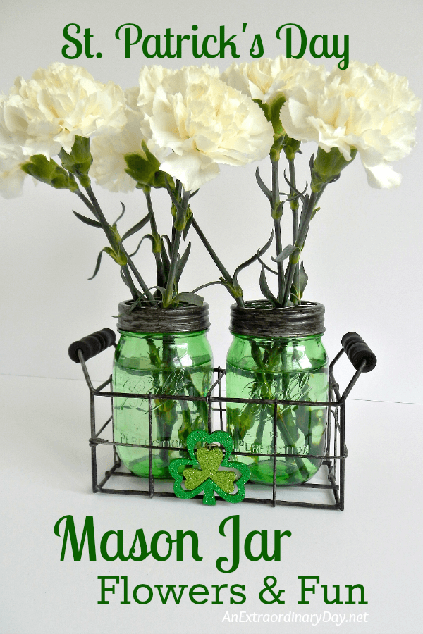 St. Patrick's Day Mason Jar Flowers and Fun