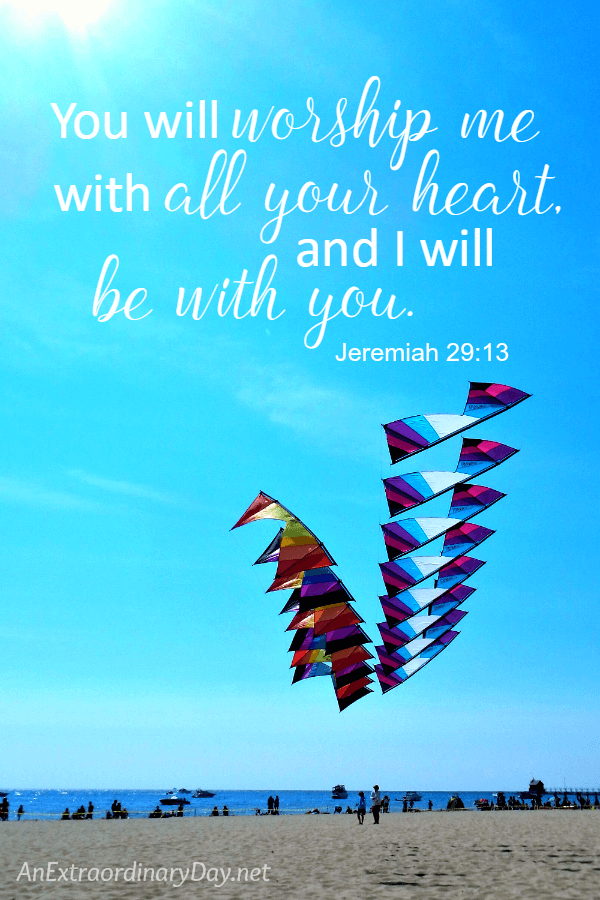 Inspirational Verse from Jeremiah 29:14 at AnExtraordinaryDay.net - Scripture... worship me and I will be with you. - Photo taken at Great Lakes Kite Festival GH Michigan