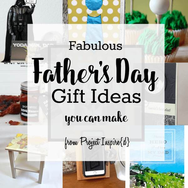 Fabulous Father's Day Gift Ideas You Can Make from Project Inspire{d} featured at AnExtraordinaryDay.net