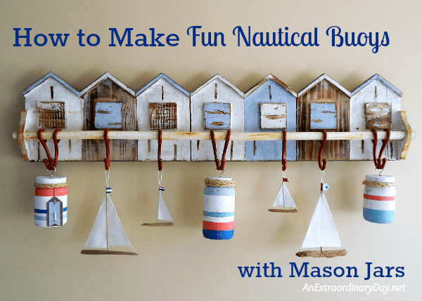 How to Make Fun Nautical Buoys with Mason Jars with this Tutorial from AnExtraordinaryDay.net