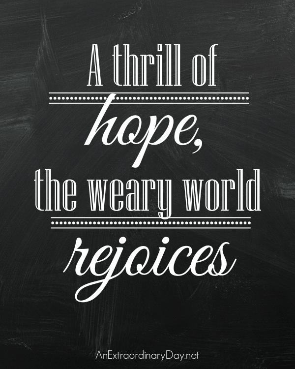 From the Christmas song... this 8x10 "Weary World" FREE Printable available HERE >>>