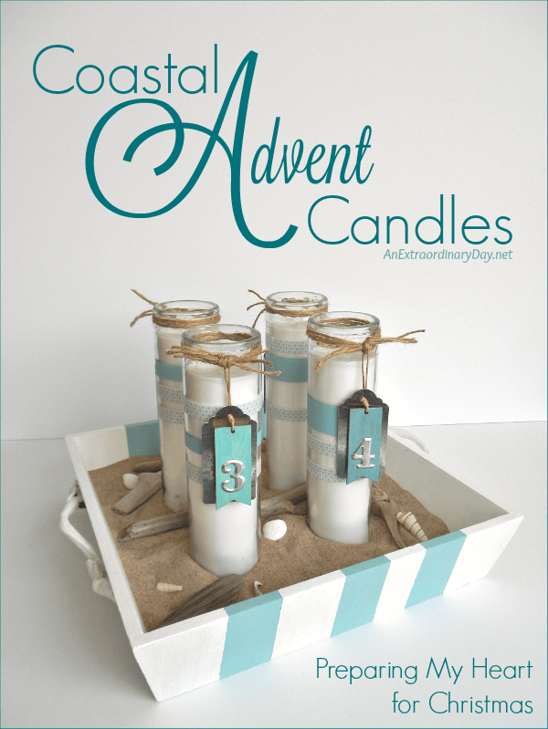 How to Make Coastal Advent Candles - Preparing My Heart for Christmas 