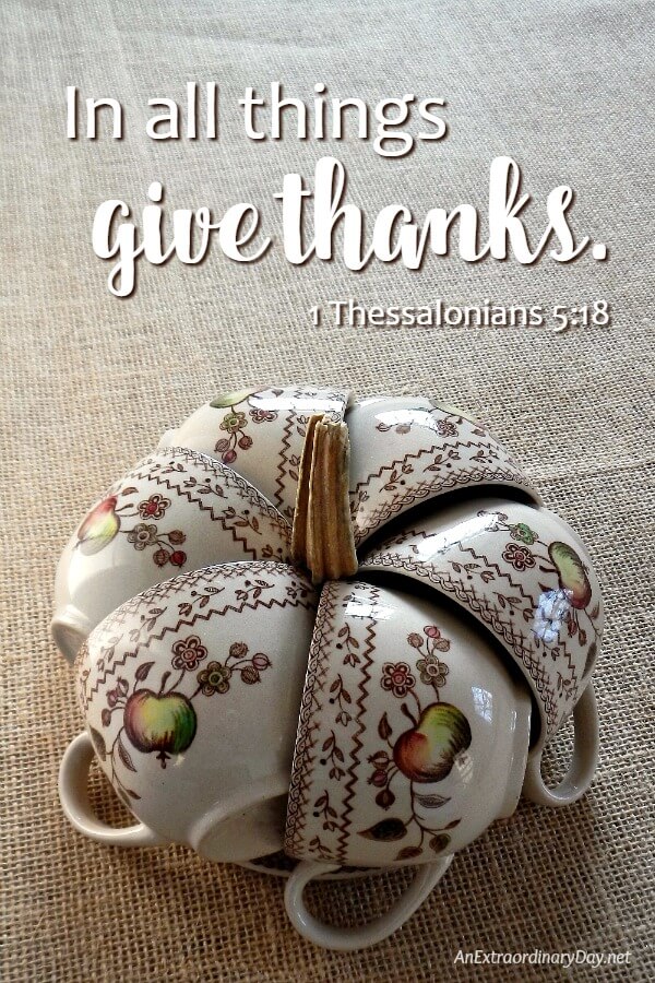 Thanksgiving Quote & Verse from 1 Thessalonians 5 - In all things give thanks. - AnExtraordinaryDay.net
