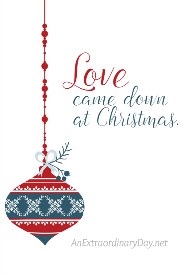 Love came down at Christmas at FREE 8x10 Art Printable to download to frame for gifting or adding to a Christmas Vignette -