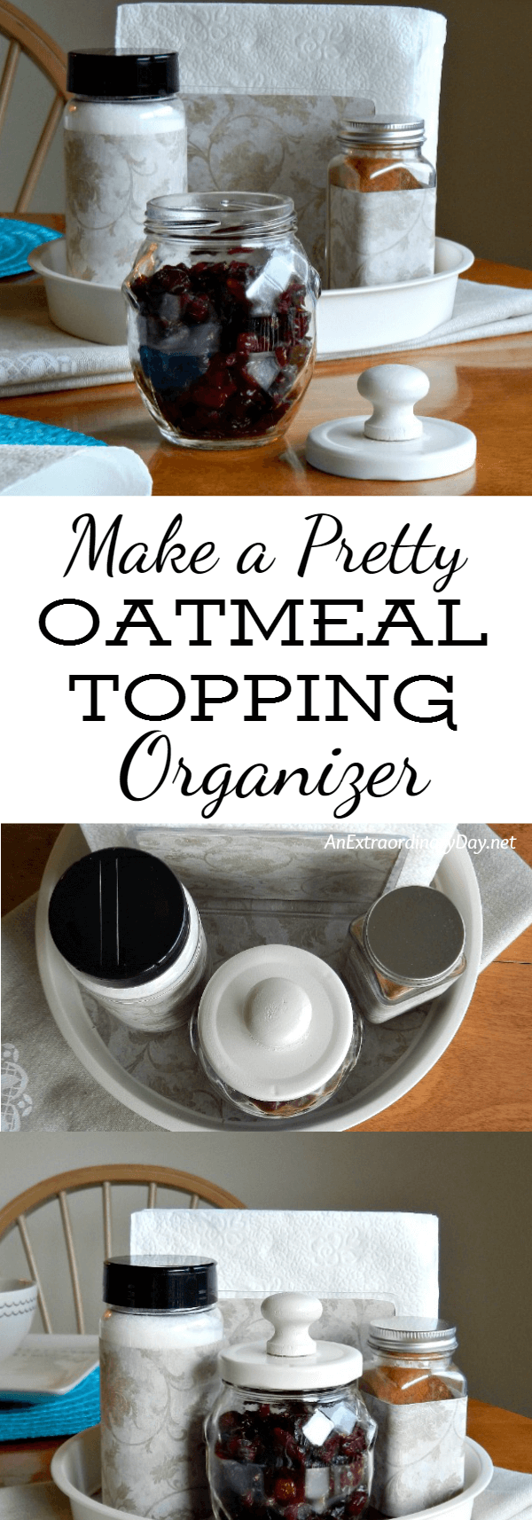 Tutorial to Make an Oatmeal Topping Organizer Breakfast Table Organizer Make Something From Nothing - Recycle, Upcycle, Re-use