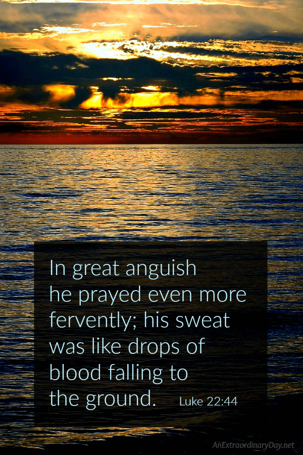 Jesus' sweat was like blood - Mediation on Good Friday and Overcoming the feeling of Impending Doom