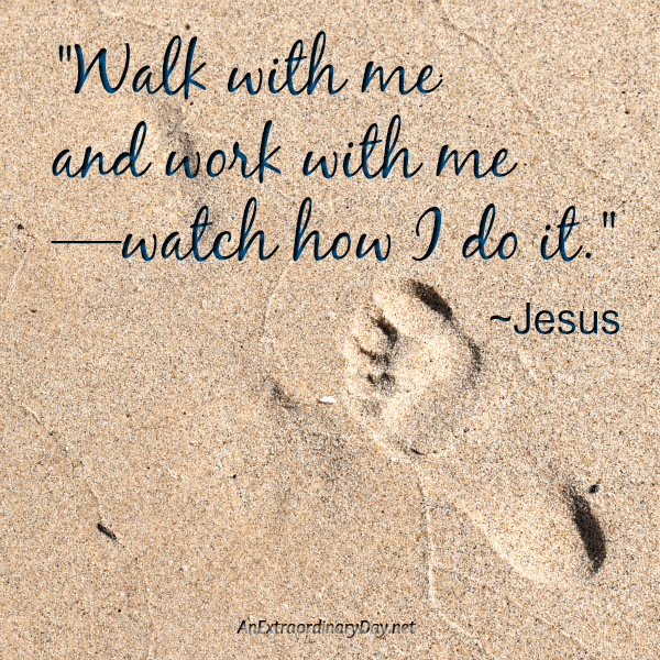 Footprint in the sand - Scripture verse=Walk with me and work with me - Devotional meditation for when you're overwhelmed - AnExtraordinaryDay.net