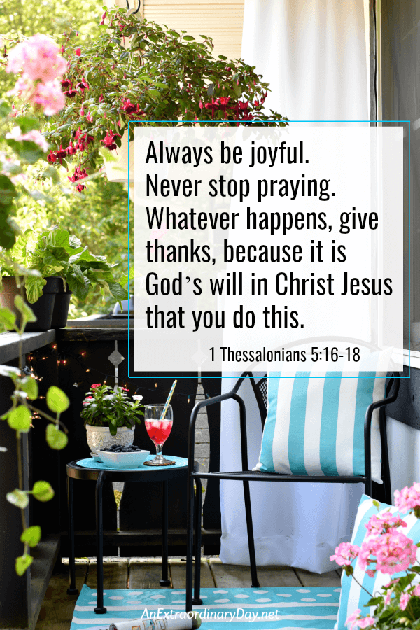 Garden Seating Area - Scripture Verse - Always be joyful. Never stop prayer... - AnExtraordinaryDay.net