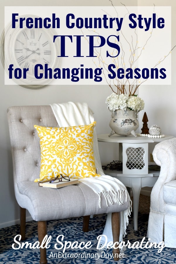 French Country Chair + Pillow Small Space Decor + Seasonal Change Tips - AnExtraordinaryDay.net